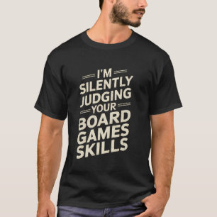 Silently Judging Your Board Games Skills Tabletop  T-Shirt