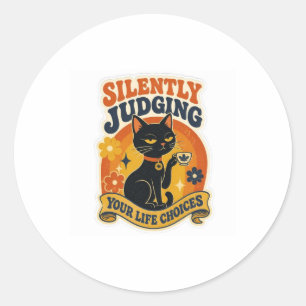 Silently Judging Your Life Choices Funny Sarcastic Classic Round Sticker