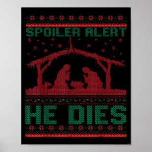 Siler Alert He Dies Christmas Jumper Funny Nativit Poster