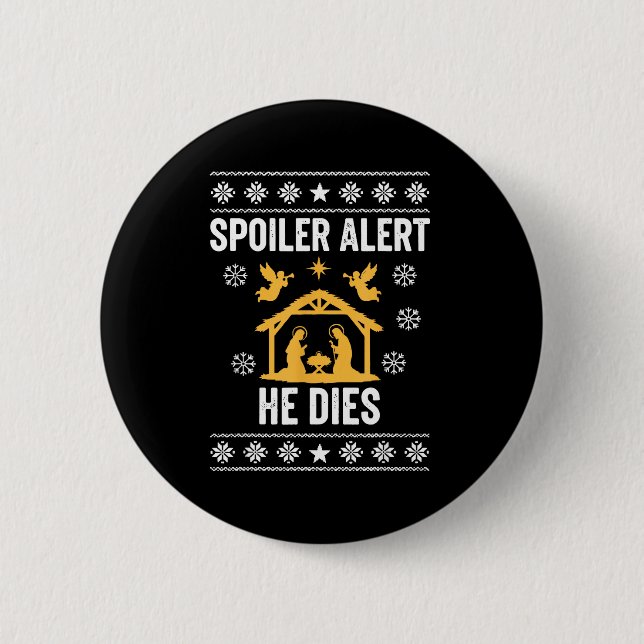 Siler Alert He Dies Funny Christian  6 Cm Round Badge (Front)
