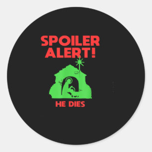 Siler Alert He Dies Funny Christmas  Classic Round Sticker