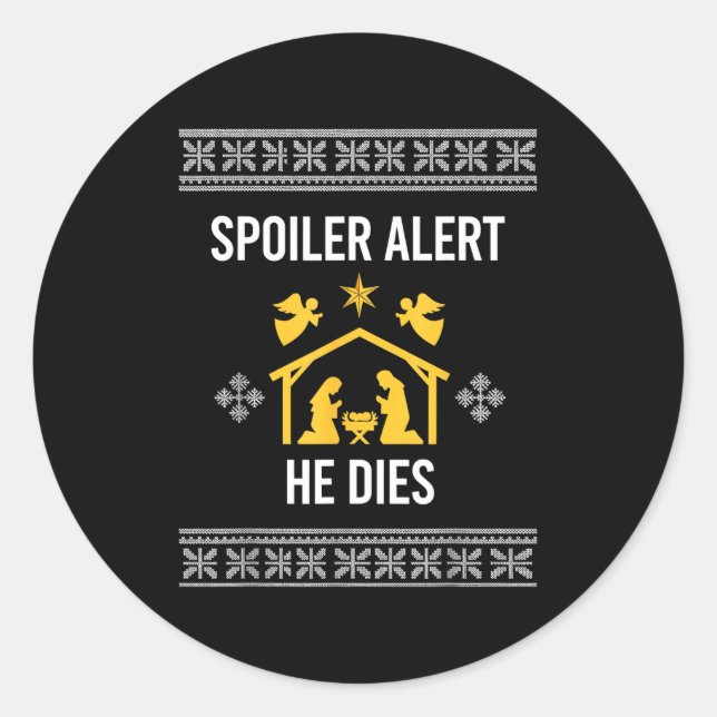 Siler Alert He Dies Funny Nativity Christmas  Classic Round Sticker (Front)