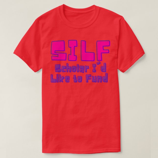 SILF Scholar Ix27d Like to Fund pink amp purple T-Shirt (Design Front)