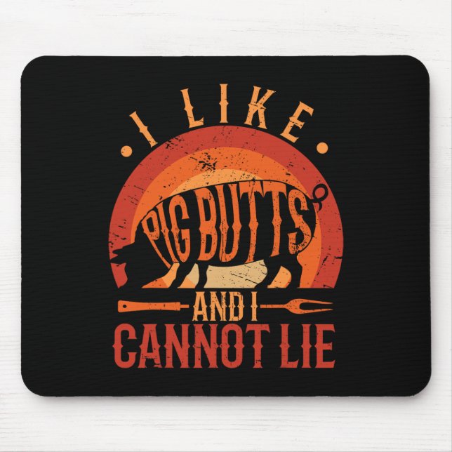 Silhouette Bbq Grill I Like Pig Butts And I Cannot Mouse Pad (Front)