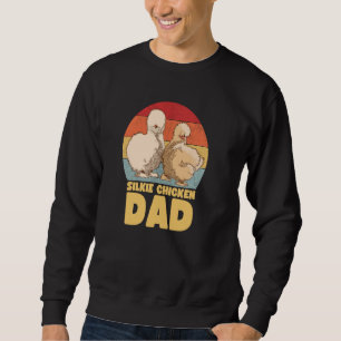Silkie Chicken Dad Sweatshirt