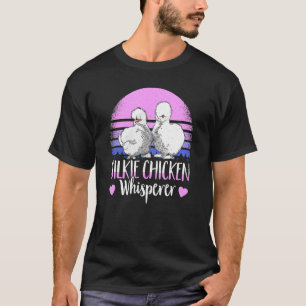 Silkie Chicken Whisperer Chicken Mum Silky Chicken T-Shirt