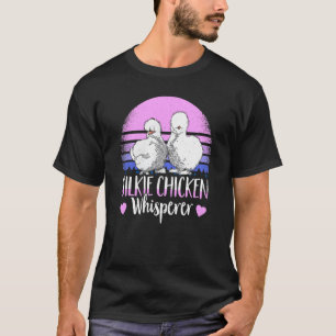 Silkie Chicken Whisperer Chicken Mum Silky Chicken T-Shirt