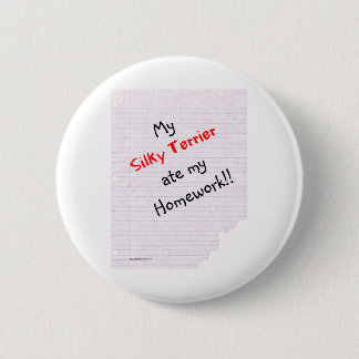Silky Terrier Ate my Homework - Button