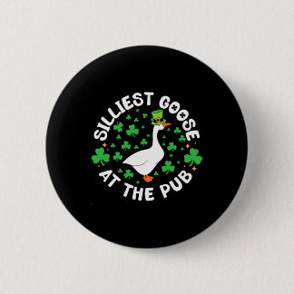 Silliest Goose At The Pub Funny Shamrock St Patric 6 Cm Round Badge