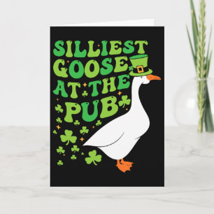 Silliest Goose At The Pub Funny Shamrock St Patric Card