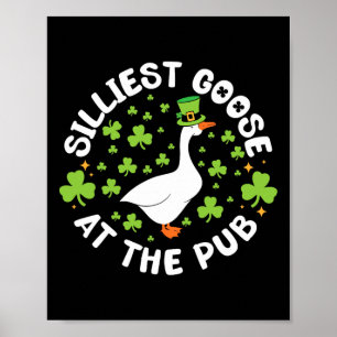 Silliest Goose At The Pub Funny Shamrock St Patric Poster