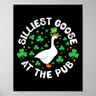 Silliest Goose At The Pub Funny Shamrock St Patric Poster