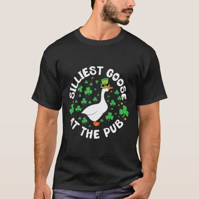 Silliest Goose At The Pub Funny Shamrock St Patric T-Shirt (Front)