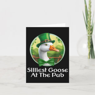 Silliest Goose At The Pub St Patricks Day Funny Go Card