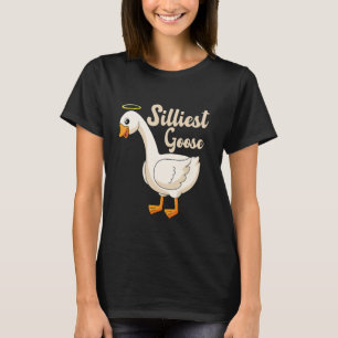 Silliest Goose Silly Goose Cute Bird Hunter T-Shirt