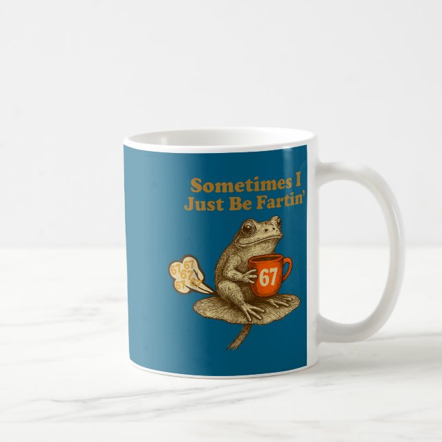 Silly 67 I six Seven Fartin Sometimes Just Frog Coffee Mug (Right)
