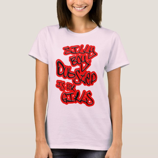 silly boy Dubstep is for girls dance club shirt (Front)