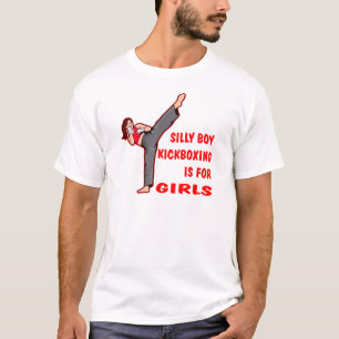 Silly Boy Kickboxing Is For Girls T-Shirt