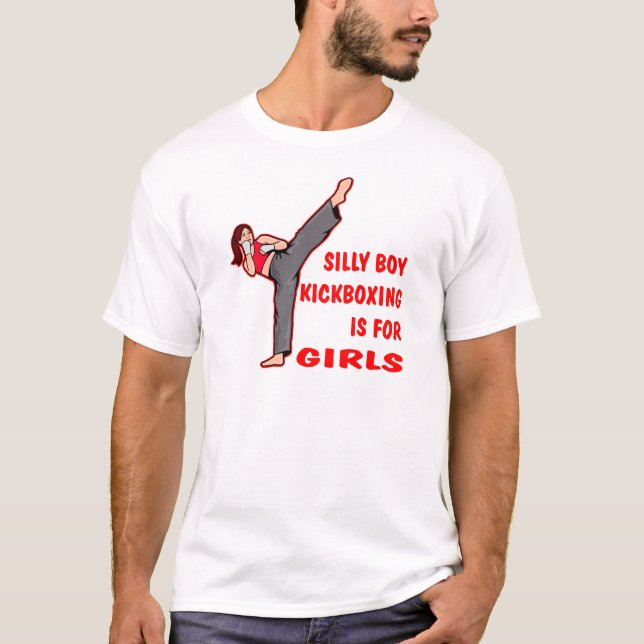Silly Boy Kickboxing Is For Girls T-Shirt (Front)