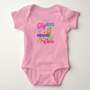 Silly Boys Dinosaurs are for Girls - Cute Baby Bodysuit