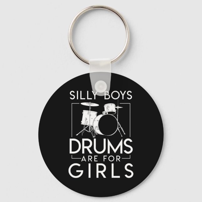 Silly Boys Drums Are Girls Drummer Girl Key Ring (Front)