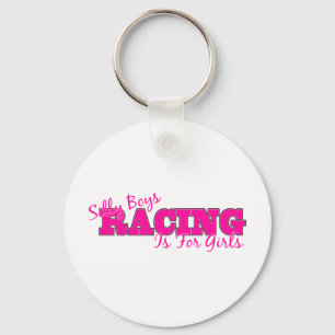 Silly Boys Racing Is For Girls Key Ring
