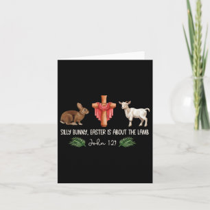 Silly Bunny Easter Is About The Lamb Christian Jes Card