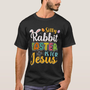 silly bunny easter is all about jesus toddler kids T-Shirt