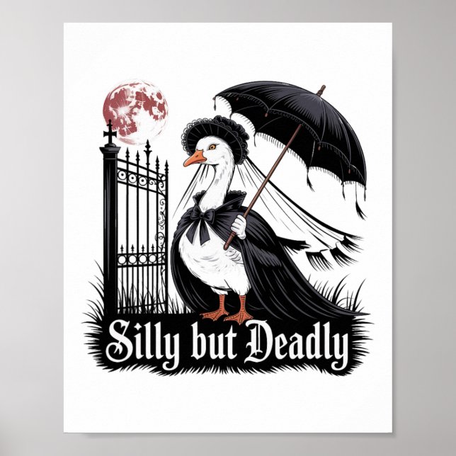 Silly But Deadly Gothic Goose Halloween Horror  Poster (Front)