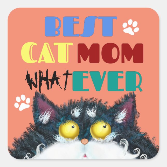 Silly Cat Mum Humour Design for Kitty Parents Square Sticker (Front)