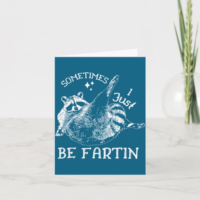 Silly Farting Humour Sometimes I Racoon Just Card (Front)