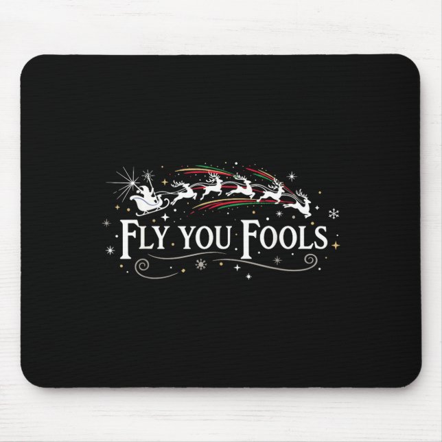 Silly Fly You Fools Santa Reindeer Funny Holiday C Mouse Pad (Front)