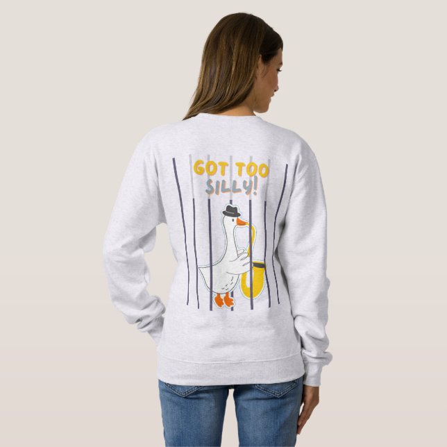 Silly goose behind bars sweatshirt (Back Full)