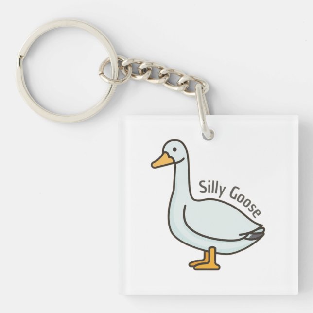 Silly Goose , Funny Goose, Goose Lover Key Ring (Front)