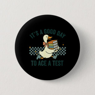 Silly Goose Its A Good Day to Ace A Test Students 6 Cm Round Badge