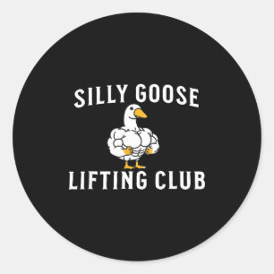 Silly Goose Lifting Club  Classic Round Sticker