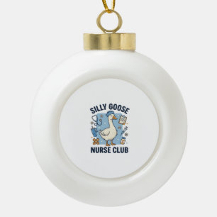 Silly Goose Nurse Club Funny Nurse Vector Design_1 Ceramic Ball Christmas Ornament