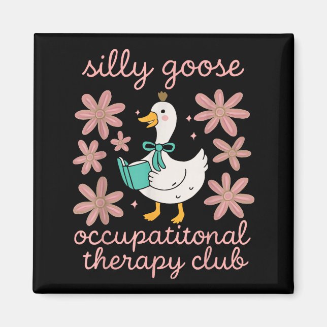 Silly goose occupational therapy club funny ot magnet (Front)