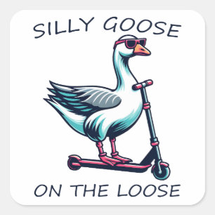 Silly Goose On The Loose Goose Skating on Scooter Square Sticker