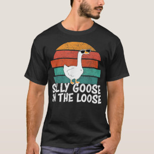 Silly Goose On The Loose T-Shirt