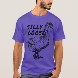 Silly goose on the loose T-Shirt
