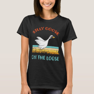 Silly Goose On The Loose T-Shirt
