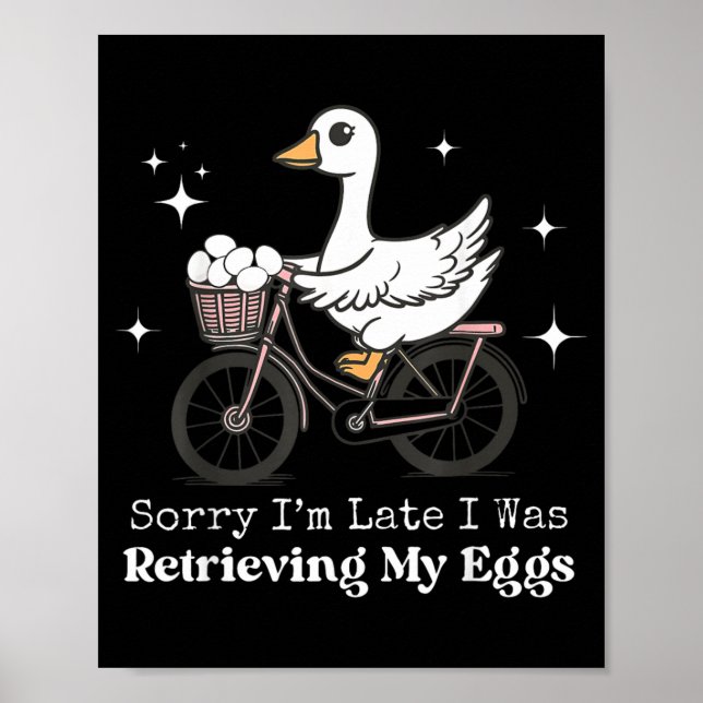 Silly Goose Sorry Late was Retrieving Eggs Mum IVF Poster (Front)