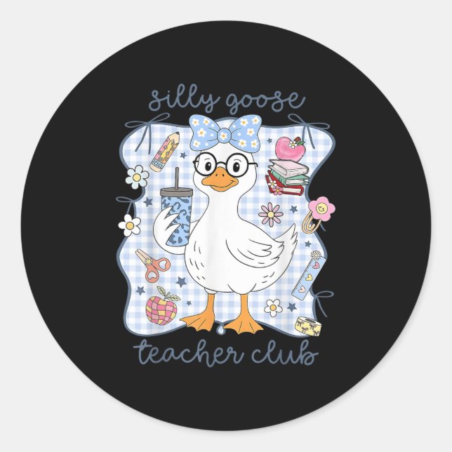 Silly Goose Teacher Club Back To School Funny Firs Classic Round Sticker (Front)