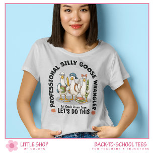 Silly Goose Wrangler First Grade Team Teacher T-Shirt