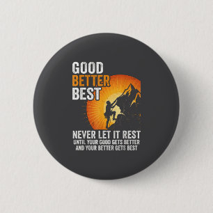 Silly Let It Rest Never Till Better Good Good Gets 6 Cm Round Badge