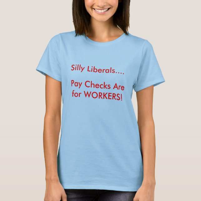 Silly Liberals T-Shirt (Front)