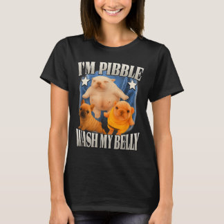 Silly Meme Pibble Meme Wash My Belly Clean My Bell T-Shirt