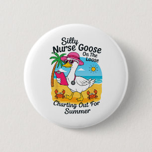 Silly Nurse Goose On The Loose Funny Quote Goose S 6 Cm Round Badge