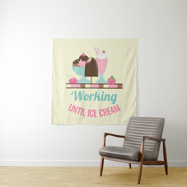 Silly Pun Working Until Ice Cream - Yummy Treats Tapestry (In Situ)